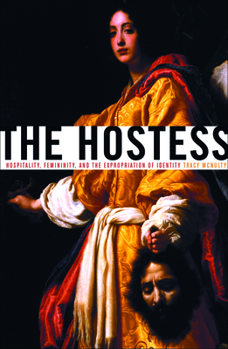 Paperback The Hostess: Hospitality, Femininity, and the Expropriation of Identity Book