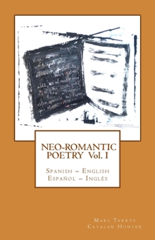 Paperback Neo-romantic Poetry Vol I: Spanish - English / Español - Inglés: Catalan Hunter Book