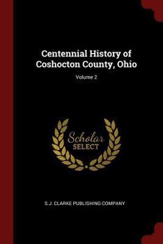 Paperback Centennial History of Coshocton County, Ohio; Volume 2 Book