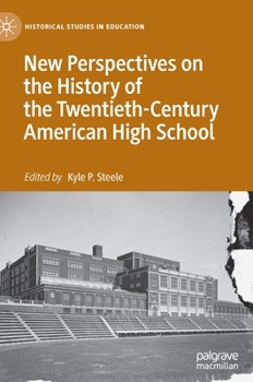 New Perspectives on the History of the Twentieth-Century American High School