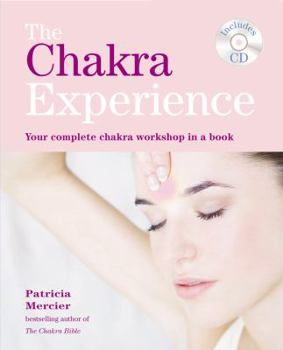 Paperback The Chakra Experience: Your Complete Chakra Workshop in a Book [With CD (Audio)] Book