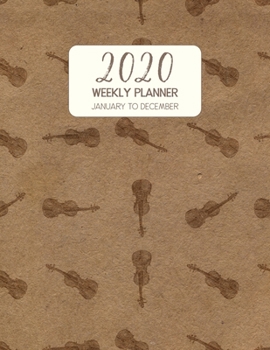 2020 Weekly Planner January to December: Dated Diary With To Do Notes & Inspirational Quotes - Violin (Vintage Music Calendar Planners)