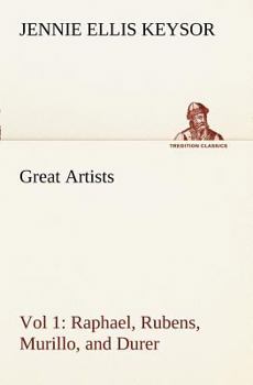 Paperback Great Artists, Vol 1. Raphael, Rubens, Murillo, and Durer Book
