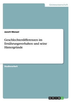 Paperback Geschlechterdifferenzen im Ernährungsverhalten und seine Hintergründe [German] Book