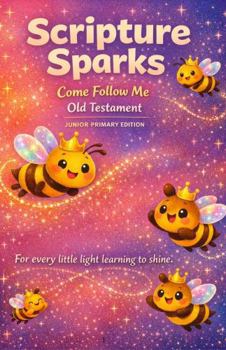 Paperback Scripture Sparks - Come Follow Me, Junior Primary Edition Book