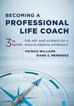 Hardcover Becoming a Professional Life Coach: The Art and Science of a Whole-Person Approach Book