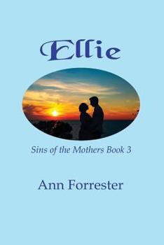 Ellie: Sins of the Mothers Book 3