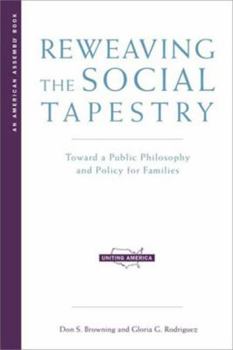 Paperback Reweaving the Social Tapestry: Toward a Public Philosophy and Policy for Families Book