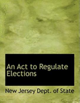 An Act to Regulate Elections