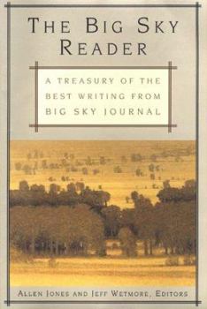 Hardcover The Big Sky Reader: A Treasury of the Best Writing from Big Sky Journal Book