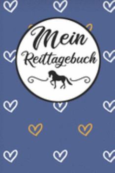 Paperback Mein Reittagebuch: Pferde Trainingsbuch - Reitertagebuch A5, Pferdeplaner f?r Reiter [German] Book