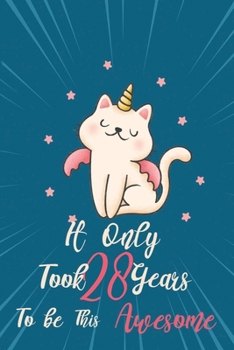 It only took 28 years to be this awesome: A Journal And Sketchbook For 28 Years Old Girls