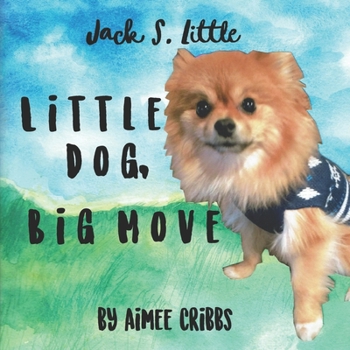 Little Dog, Big Move (Jack S. Little)