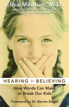Paperback Hearing Is Believing: How Words Can Make or Break Our Kids Book