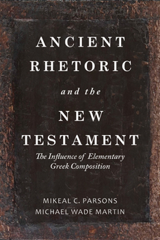 Hardcover Ancient Rhetoric and the New Testament: The Influence of Elementary Greek Composition Book