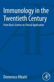 Paperback Immunology in the Twentieth Century: From Basic Science to Clinical Application Book