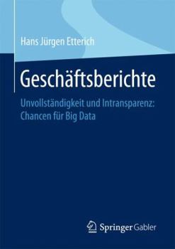 Paperback Geschäftsberichte: Unvollständigkeit Und Intransparenz: Chancen Für Big Data [German] Book