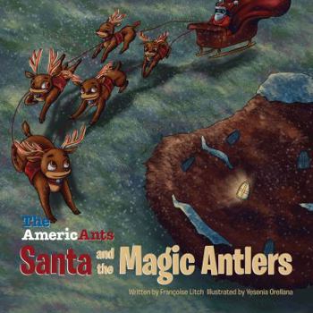 The AmericAnts : Santa and the Magic Antlers