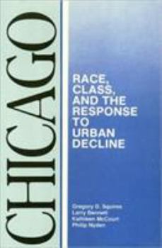 Chicago: Race, Class, and the Response to Urban Decline (Comparative American Cities) - Book  of the Comparative American Cities