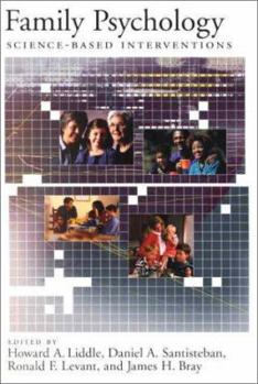 Hardcover Family Psychology: Science-Based Interventions (Decade of Behavior) Book