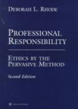 Paperback Professional Responsibility: Ethics by the Pervasive Method, Second Edition Book
