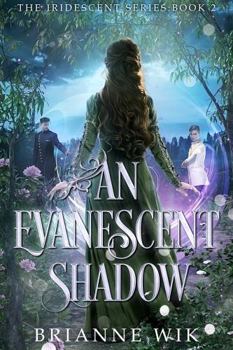 Paperback An Evanescent Shadow (The Iridescent Series) Book