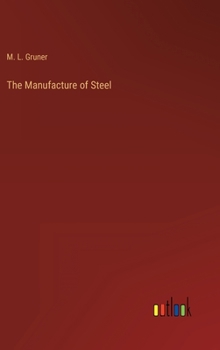 Hardcover The Manufacture of Steel Book