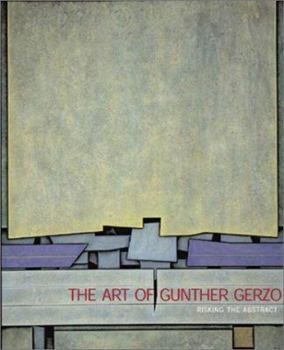 Hardcover The Art of Gunther Gerzso: Risking the Abstract Book