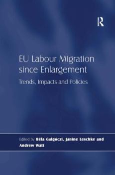 Hardcover EU Labour Migration since Enlargement: Trends, Impacts and Policies Book