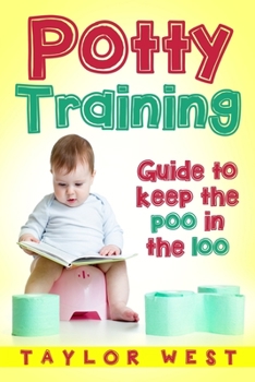 Paperback Potty Training: Guide to Keeping the Poo in the Loo Book