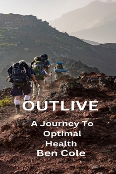 Paperback Outlive: A Journey To Optimal Health [Large Print] Book