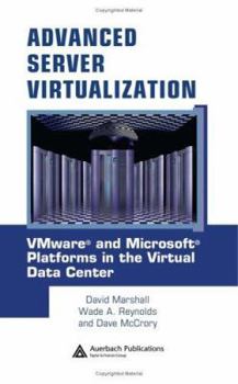 Hardcover Advanced Server Virtualization: Vmware and Microsoft Platforms in the Virtual Data Center Book