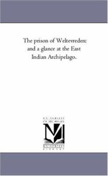 Paperback The Prison of Weltevreden: and A Glance At the East indian Archipelago. Book