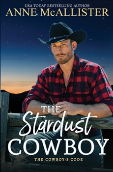 The Stardust Cowboy - Book #9 of the Code of the West