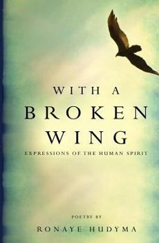 Paperback With a Broken Wing: Expressions of the Human Spirit Book