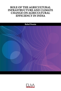 Paperback Role of the Agricultural Infrastructure and Climate Change on Agricultural Efficiency in India Book