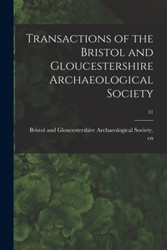 Paperback Transactions of the Bristol and Gloucestershire Archaeological Society; 31 Book