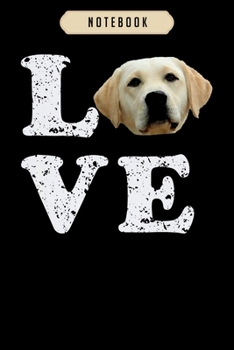 Notebook: I love my yellow lab labrador retriever dog Notebook|6x9(100 pages)Blank Lined Paperback Journal For Student,gifts for kids,women, girls, boys, men, birthday gift,