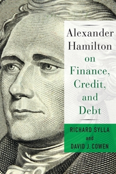 Hardcover Alexander Hamilton on Finance, Credit, and Debt Book