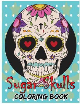 Sugar Skulls Coloring Book: Day of the Dead for Grown-Ups Tattoo Coloring Book 8.5x11" 69 Pages