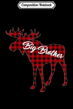 Composition Notebook: Big Brother Moose Plaid Red Christmas Pajama Family Matching  Journal/Notebook Blank Lined Ruled 6x9 100 Pages