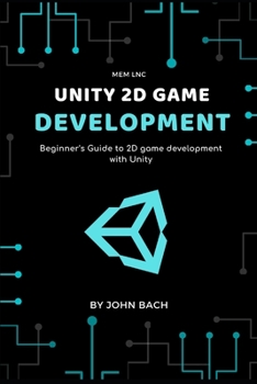 Paperback Unity 2d game development: Beginner's Guide to 2D game development with Unity Book