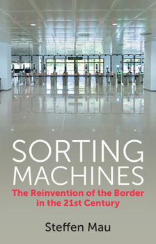 Paperback Sorting Machines: The Reinvention of the Border in the 21st Century Book