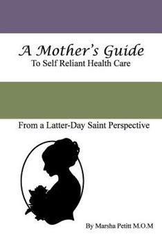 Paperback A Mother's Guide to Self-Reliant Health Care Book