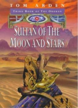 Sultan of the Moon and Stars (Orokon) - Book #3 of the Orokon