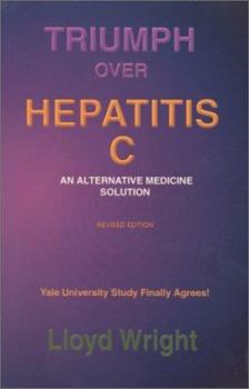 Paperback Triumph Over Hepatitis C: An Alternative Medicine Book