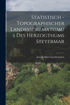 Paperback Statistisch - topographischer Landesschematismus des Herzogthums Steyermar [German] Book