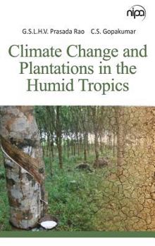 Hardcover Climate Change and Plantations in the Humid Tropics Book