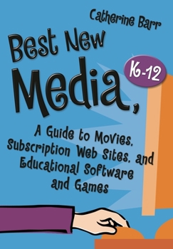 Hardcover Best New Media, K-12: A Guide to Movies, Subscription Web Sites, and Educational Software and Games Book