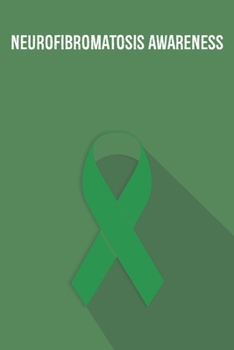 Neurofibromatosis Awareness: Neurofibromatosis Journal Notebook (6x9), Neurofibromatosis Books, Neurofibromatosis Gifts, Neurofibromatosis Planner